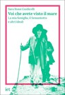 Voi che avete visto il mare - Sara Rossi Guidicelli - 9788895067247
