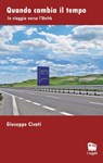 Quando cambia il tempo. In viaggio verso l'unità - Giuseppe Civati - 9788895411415