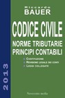 Codice Civile 2013. Norme tributarie e Principi contabili - Riccardo Bauer - 9788895411446