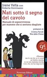 Nati sotto il segno del cavolo - Irene Vella ; Roberta Giovinazzo - 9788895411873