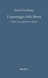 L'ingranaggio della libertà - David Friedman - 9788895481906