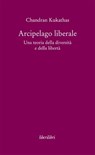 Arcipelago liberale - Chandran Kukathas - 9788895481951