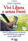 Vivi libera e senza freni - Sabine Asgodom - 9788895531397