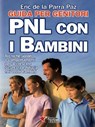 PNL con i bambini - Guida per i genitori - Eric de la Parra Paz - 9788895531663