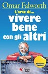 L'arte di... Vivere bene con gli altri - Omar Falworth - 9788895531717