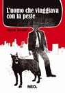 L'uomo che viaggiava con la peste - Vincent Devannes - 9788896176191