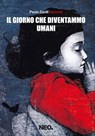 Il giorno che diventammo umani - Paolo Zardi - 9788896176214