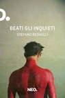Beati gli inquieti - Stefano Redaelli - 9788896176931