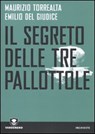 Il segreto delle tre pallottole - Emilio Del Giudice ; Maurizio Torrealta - 9788896238752