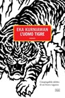L'uomo tigre - Eka Kurniawan - 9788896317570