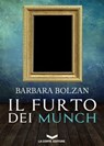 Il furto dei Munch - Barbara Bolzan - 9788896325667