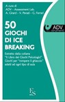 50 Giochi di Ice Breaking - ADV Assessment Lab - 9788896826300