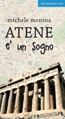Atene è un sogno - Michele Monina - 9788896999295