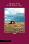 La notte dei petali bianchi - Gianfranco Di Fiore - 9788896999660
