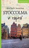 Stoccolma vi rapirà - Michele Monina - 9788896999882