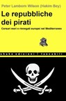 Le Repubbliche Dei Pirati - Hakim Bey - 9788897109372