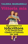 Vittoria mia - Valeria Massarelli - 9788897148364