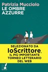 Le ombre azzurre - Patrizia Mucciolo - 9788897148708
