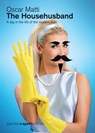 The Househusband. A Day in the Life of the Modern Man - Oscar Matti - 9788897308065