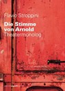 Die Stimme von Arnold. Theatermonolog - Flavio Stroppini - 9788897308270