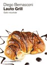 Lauto Grill. Giallo industriale - Diego Bernasconi - 9788897308690