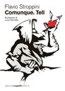 Comunque. Tell - Flavio Stroppini - 9788897308942
