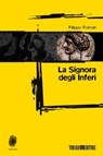 La signora degli inferi - Filippo Fornari - 9788897366294