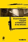 Il commissario Maugeri e il fantasma di via Ariosto - Fulvio Capezzuoli - 9788897366799