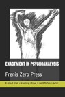Enactment in Psychoanalysis: Frenis Zero Press - Jeremy D. Safran - 9788897479192