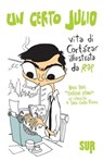 Un certo Julio. Vita di Cortázar illustrata da REP. Bonus track: «Cortázar, lettore», un'intervista di Sara Castro-Klaren - Miguel Repiso ; Sara Castro-Klaren - 9788897505587