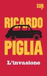 L'invasione - Ricardo Piglia - 9788897505846