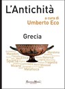 L'Antichità - Grecia - Luca Marconi ; Giuseppe Pucci ; Maurizio Bettini ; Giovanni Manetti ; Eleonora Rocconi ; Marco Bettalli ; Pietro Corsi ; Eva Cantarella ; Giovanni Di Pasquale ; Gabriella Pironti ; Valentina Gazzaniga ; Gilberto Corbellini ; Riccardo Fedriga ; Simone Beta - 9788897514176