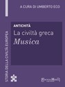 Antichità - La civiltà greca - Musica - Umberto Eco - 9788897514534