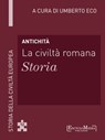 Antichità - La civiltà romana - Storia - Umberto Eco - 9788897514558