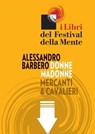Donne madonne mercanti & cavalieri. Sei storie medievali - Alessandro Barbero - 9788897544128