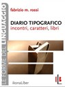 Diario tipografico - Fabrizio M. Rossi - 9788897778165