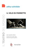 Il velo di Pierrette. Der Schleier der Pierrette - Arthur Schnitzler - 9788897778295