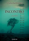 Incontro. 20 poesie - Amalia Santiangeli - 9788897815105