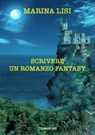 Scrivere un romanzo fantasy - Marina Lisi - 9788897815198