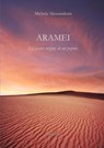 Aramei. Le oscure origini di un popolo - Michela Alessandroni - 9788897815518