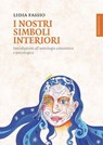 I nostri simboli interiori - Lidia Fassio - 9788897864219
