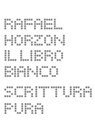 IL LIBRO BIANCO - Rafael Horzon - 9788897924098
