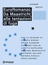 EuroRomanzo. Da Maastricht alle tentazioni di fuga - Giovanni Bucchi - 9788898194230