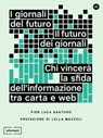 I giornali del futuro, il futuro dei giornali - Pier Luca Santoro - 9788898194407