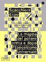 Scacchiera Expo. La mappa del potere prima e dopo l'Esposizione Universale - Luca Rinaldi ; Lorenzo Bodrero ; Lorenzo Bagnoli - 9788898194445