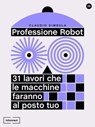 Professione Robot - Claudio Simbula - 9788898194469