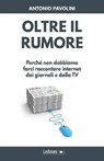 Oltre il rumore - Antonio Pavolini - 9788898194667