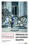 Presagi di un mondo nuovo - Hermann Keyserling - 9788898220748