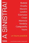 A sinistra! - Stefano Rodotà ; Moni Ovadia ; AA.VV. - 9788898231263