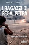 I ragazzi di Regalpetra - Gaetano Savatteri - 9788898231478